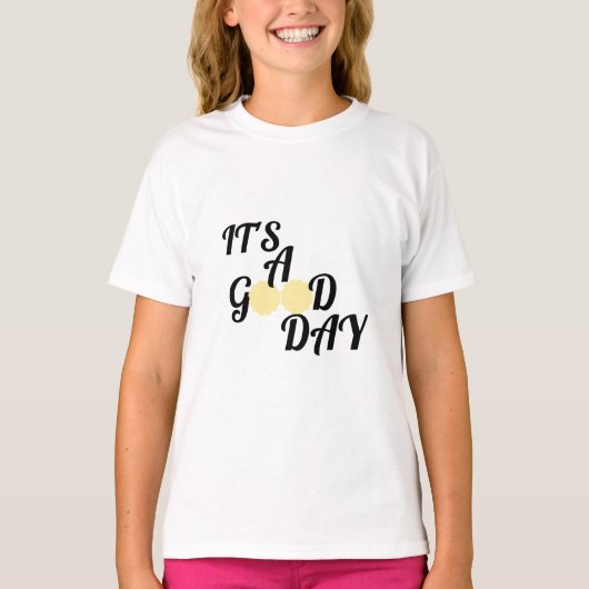 It's a good day t-shirt (Voorkant)
