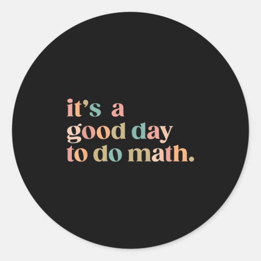 It's A Good Day To Do Math Back To School Teacher  Ronde Sticker (Voorkant)