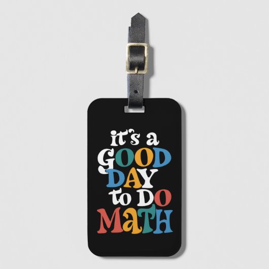 It's A Good Day to Do Math Teacher Inspirational Bagagelabel (Voorkant (verticaal))
