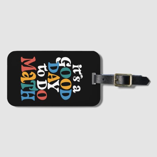 It's A Good Day to Do Math Teacher Inspirational Bagagelabel (Voorkant (horizontaal))