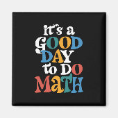 It's A Good Day to Do Math Teacher Inspirational Magneet (Voorkant)