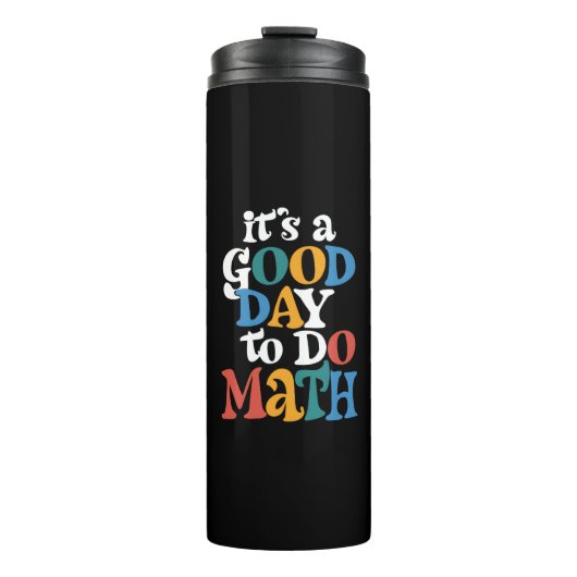 It's A Good Day to Do Math Teacher Inspirational Thermosbeker (Voorkant)