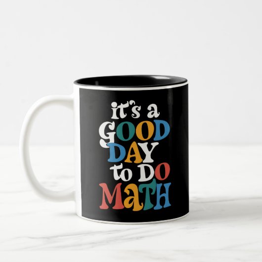 It's A Good Day to Do Math Teacher Inspirational Tweekleurige Koffiemok (Links)