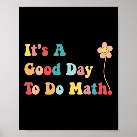 Its A Good Day To Do Math Teachers Women Kids Byck Poster (Voorkant)