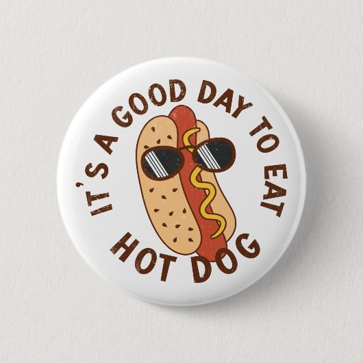 It's A Good Day To Eat Hot Dog Ronde Button 5,7 Cm (Voorkant)