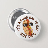 It's A Good Day To Eat Hot Dog Ronde Button 5,7 Cm (Voorkant /achterkant)