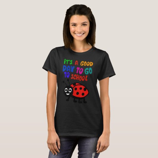 It's a Good Day To Go to School Cute Ladybug T-shirt (Voorkant volledig)