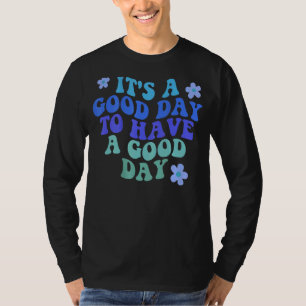 It's A Good Day To Have A Good Day Aesthetic Trend T-shirt