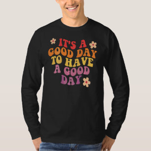 It's A Good Day To Have A Good Day Aesthetic Trend T-shirt