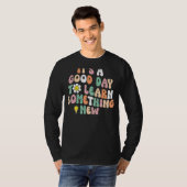 It's A Good Day To Learn Something New Student Tea T-shirt (Voorkant volledig)