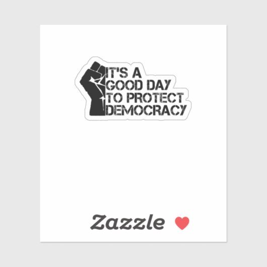 It's A Good Day To Protect Democracy Sticker (Vel)