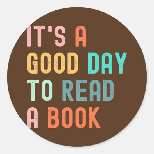 It's a Good Day to Read a Book Book Lovers Book Ronde Sticker (Voorkant)