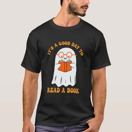 It's A Good Day To Read A Book Ghost Reading Book T-shirt (Voorkant)