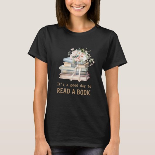 It's a Good Day to Read a Book Teacher Reading  T-shirt (Voorkant)