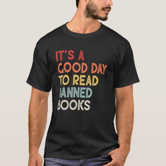 It's A Good Day To Read Banned Books Bookworm T-shirt (Voorkant)