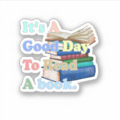 It's a Good Day To Read Funny Book Reading Bookwor Sticker (Voorkant)