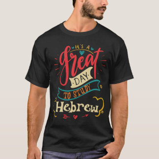It's A Good Day To Study Hebrew Teacher Student Gi T-shirt
