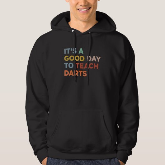 It's A Good Day To Teach Darts Coach Hoodie (Voorkant)