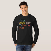 It's A Good Day To Teach Professor Thai Teacher_1 T-shirt (Voorkant volledig)