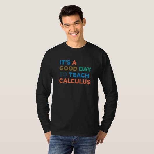 It's A Good Day To Teach Teacher Calculus Professo T-shirt (Voorkant volledig)