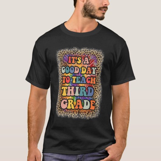 It's A Good Day To Teach Third Grade 3rd Grade Thi T-shirt (Voorkant)