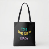 It's a good day to teach tote bag (Voorkant)