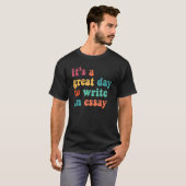 It's A Great A Day To Write An Essay Teacher T-shirt (Voorkant volledig)