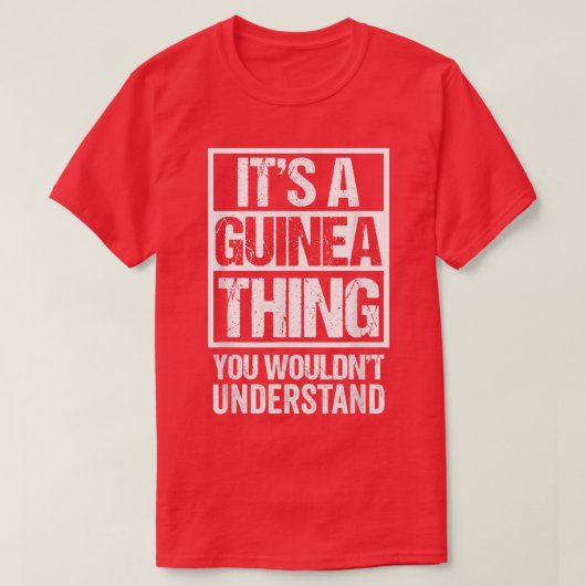It's A Guinea Thing You Wouldn't Understand Conakr T-shirt (Design voorkant)