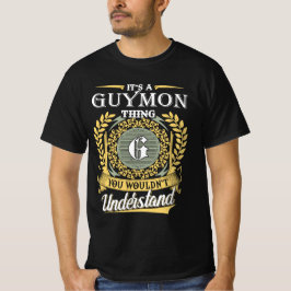 It's A Guymon Thing You Couldn't Understand T-shirt