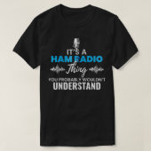 It's A Ham Radio Things You Wouldn't Understand Gi T-shirt (Design voorkant)