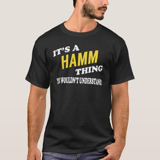 It's a HAMM Thing You Wouldn't Understand T-shirt (Voorkant)
