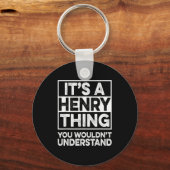 It's A Henry Thing You Wouldn't Understand Henry C Sleutelhanger (Voorkant)