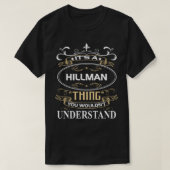 It's A Hillman Thing You Wouldn't Understand T-shirt (Design voorkant)