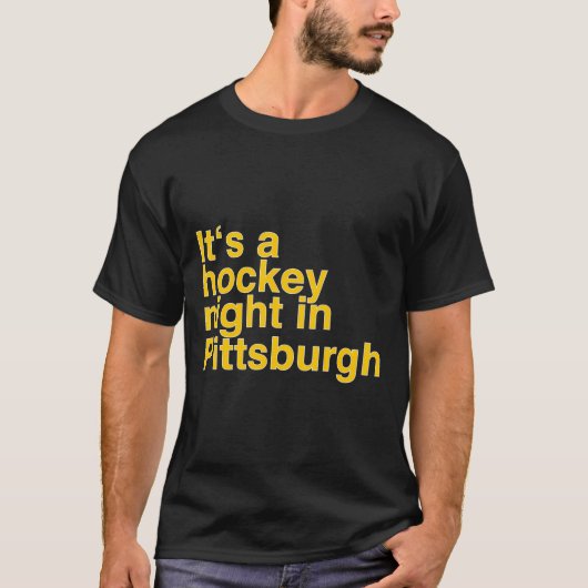 Its A Hockey Night In Pittsburgh T-shirt (Voorkant)
