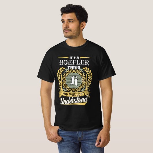 It's A Hoefler Thing You Couldn't Understand T-shirt (Voorkant volledig)