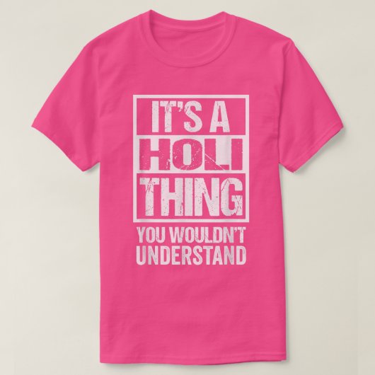 It's A Holi Thing You Wouldn't Understand  India H T-shirt (Design voorkant)