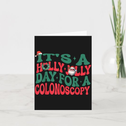 It's A Holly Xmas Jolly Day For A Colonoscopy Chri Kaart (Voorkant)