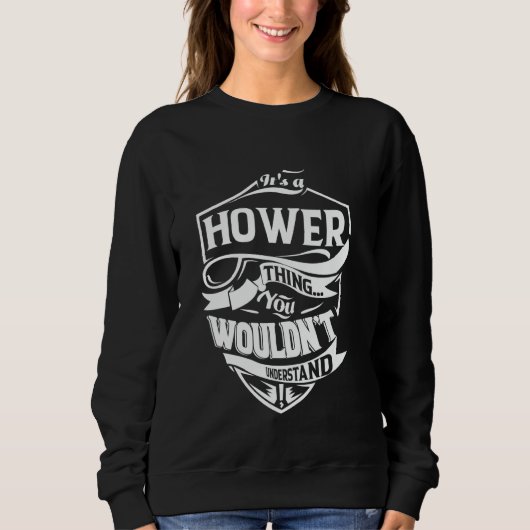 It's a HOWER Thing Gifts Trui (Voorkant)