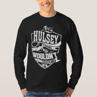It's a HULSEY Thing T-shirt