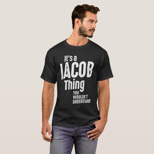 It's a Jacob Thing Funny Personalized Birthday T-shirt (Voorkant volledig)
