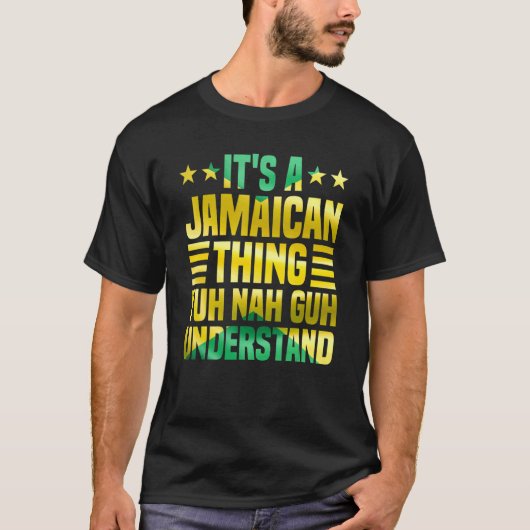 It's A Jamaican Thing Yuh Nah Guh Understand Jamai T-shirt (Voorkant)