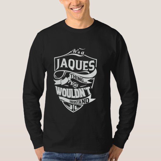 It's a JAQUES Thing Gifts T-shirt (Voorkant)