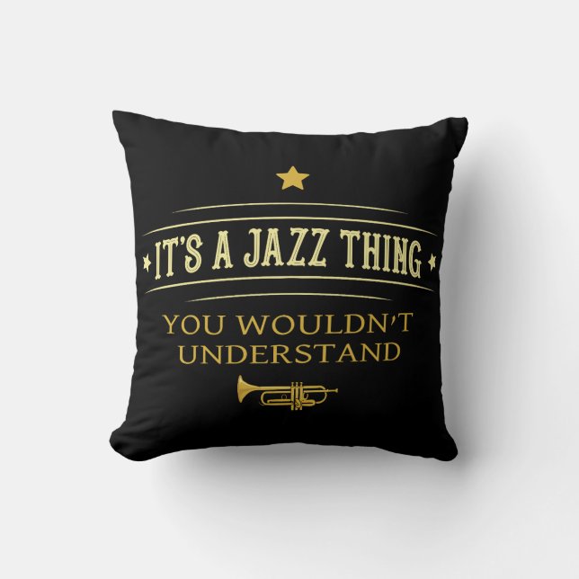 Its A Jazz Thing You Wouldnt Understand Kussen (Voorkant)