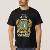 It's A Jen Thing You Couldn't Understand T-shirt (Voorkant)