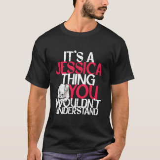 It'S A Jessica Thing You Wouldn'T Understand T-shirt