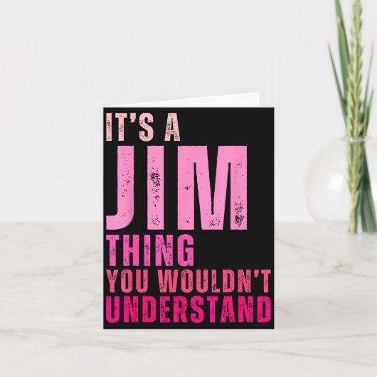 It's A Jim Thing You Wouldn't Understand Women Men Kaart (Voorkant)