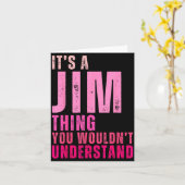 It's A Jim Thing You Wouldn't Understand Women Men Kaart (Gele Bloem)