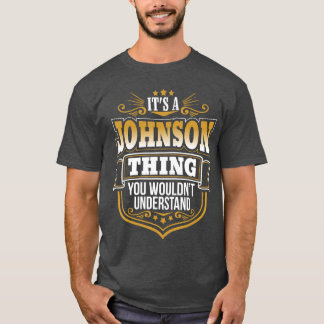 Its a JOHNSON thing you wouldnt Understand Xmas fr T-shirt