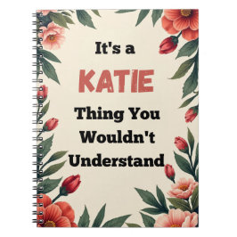 It's a Katie Thing You Wouldn't Understand Notitieboek
