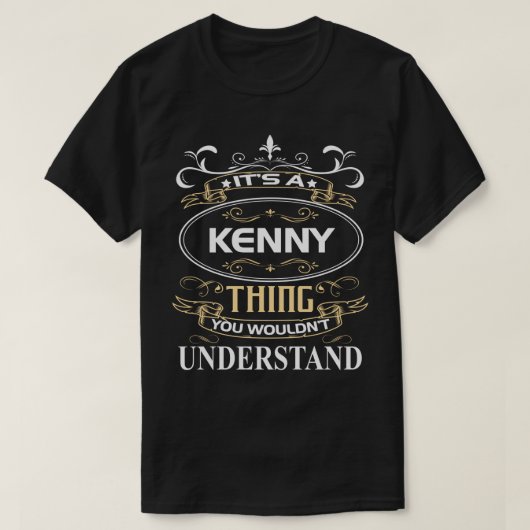 It's A Kenny Thing You Wouldn't Understand T-shirt (Design voorkant)